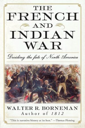 French and Indian War: Deciding the Fate of North America