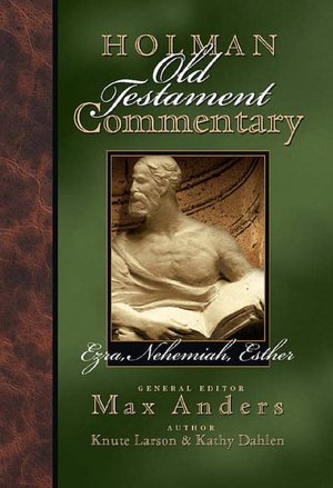 Holman Old Testament Commentary - Ezra, Nehemiah, Esther