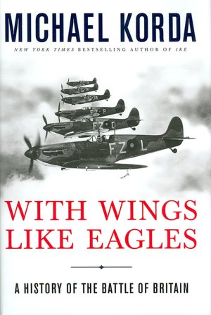 With Wings Like Eagles: A History of the Battle of Britain