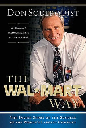 The Wal-mart Way: The Inside Story of the Success of the World's Largest Company