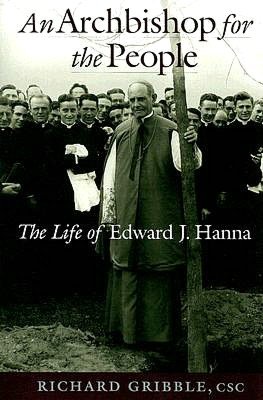 An Archbishop for the People: The Life of Edward J. Hanna