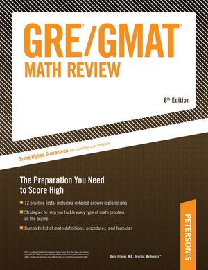GRE/GMAT Math Review: The Preparation You Need to Score High