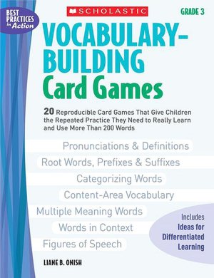 Vocabulary-Building Card Games: Grade 3: 20 Reproducible Card Games That Give Children the Repeated Practice They Need to Really Learn and Use More Than 200 Words