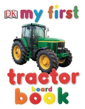 My First Tractor Board Book (My First Board Book Series)