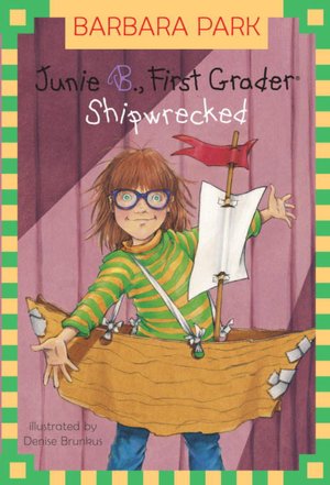 Junie B., First Grader: Shipwrecked (Junie B. Jones Series #23)
