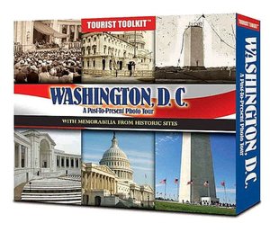 Washington, D.C. Tourist Toolkit: A Past-to-Present Photo Tour