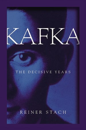Kafka: The Decisive Years