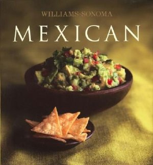 Williams Sonoma Collection: Mexican