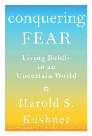 Conquering Fear: Living Boldly in an Uncertain World