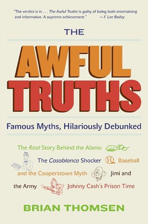 Awful Truths: Famous Myths, Hilariously Debunked