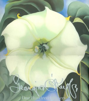 Georgia O'Keeffe: One Hundred Flowers
