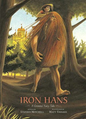 Iron Hans: A Grimms' Fairy Tale