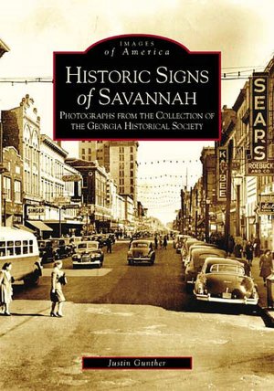 Historic Signs of Savannah: Photographs from the Collections of the Georgia Historical Society