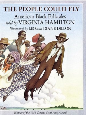 People Could Fly: American Black Folktales by Virginia Hamilton, Diane Dillon (Illustrator), Leo Dillon (Illustrator) People Could Fly: American Black Folktales by Virginia Hamilton, Diane Dillon (Illustrator), Leo Dillon (Illustrator)
