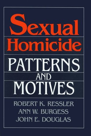 Sexual Homicide: Patterns and Motives