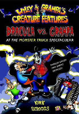 Dracula vs. Grampa at the Monster Truck Spectacular (Wiley and Grampa Series #1)