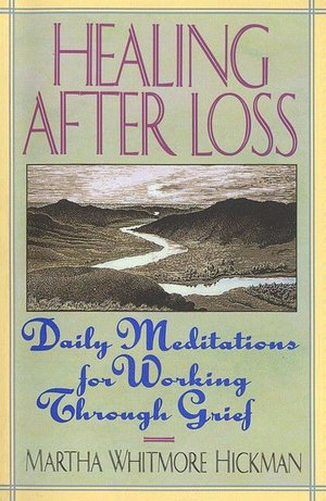 Healing After Loss: Daily Meditations for Working Through Grief