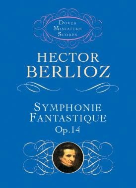 Symphonie Fantastique, Op. 14: (Dover Miniature Scores Series): (Sheet Music)