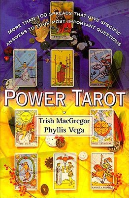 Power Tarot: More than 100 Spreads That Give Specific Answers to Your Most Important Questions