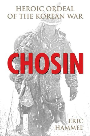 Chosin: Heroic Ordeal of the Korean War