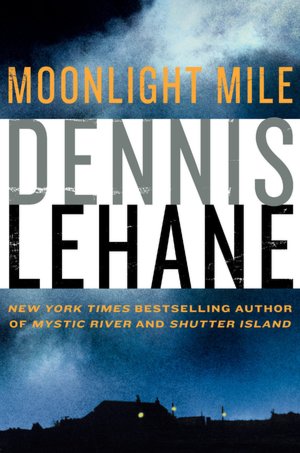 Moonlight Mile (Patrick Kenzie and Angela Gennaro Series #6)