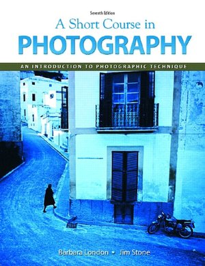 A Short Course in Photography: An Introduction to Photographic Technique