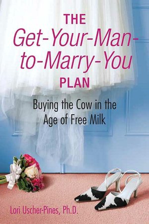 Get-Your-Man-to-Marry-You Plan: Buying the Cow in the Age of Free Milk