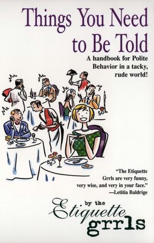 Things You Need to Be Told: An Etiquette Manifesto