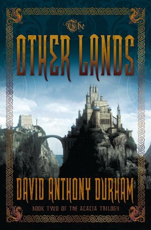 The Other Lands (Acacia Series #2)