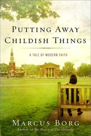 Putting Away Childish Things: A Tale of Modern Faith