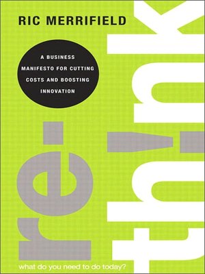 Rethink: A Business Manifesto for Cutting Costs and Boosting Innovation