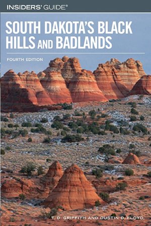 Insiders' Guide to South Dakota's Black Hills and Badlands