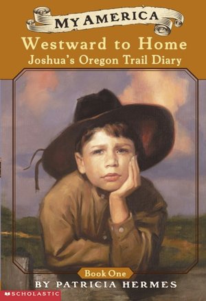 Westward To Home: Joshua's Oregon Trail Diary