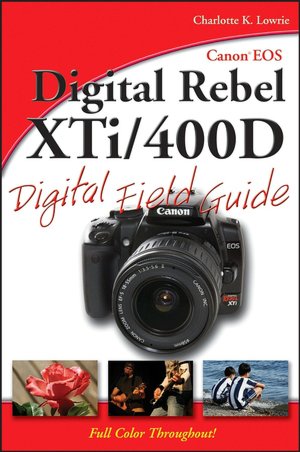 Canon EOS Digital Rebel XTi/400D Digital Field Guide