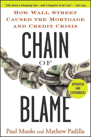 Chain of Blame: How Wall Street Caused the Mortgage and Credit Crisis