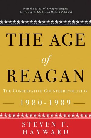 Age of Reagan: The Conservative Counterrevolution: 1980-1989