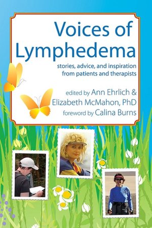 Voices of Lymphedema: Stories, advice, and inspiration from patients and Therapists