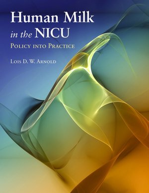 Human Milk in the NICU: Policy into Practice