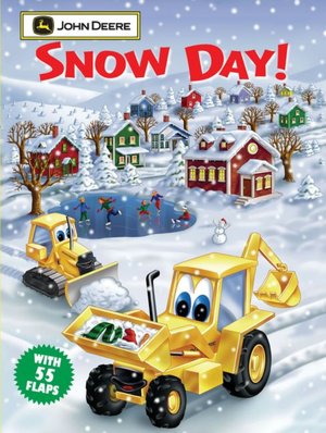 Snow Day! (John Deere Lift the Flap Books)