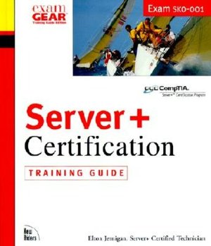 Server+ Certification Training Guide