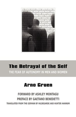 The Betrayal of the Self: The Fear of Autonomy in Men and Women