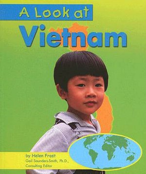 A Look at Vietnam (Our World Series)