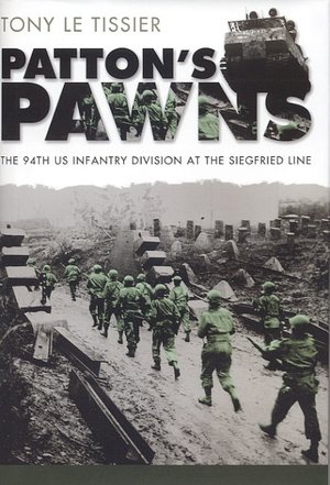 Patton's Pawns: The 94th US Infantry Division at the Siegfried Line