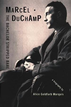Marcel Duchamp: The Bachelor Stripped Bare