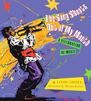 The Song Shoots out of My Mouth: A Celebration of Music