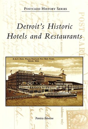 Detroit's Historic Hotels & Restaurants