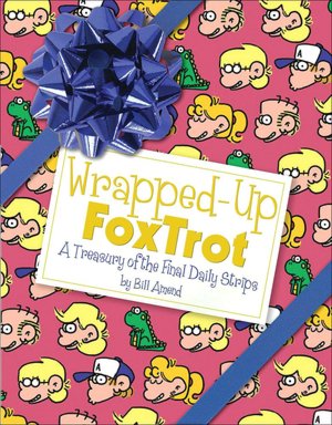 Wrapped-Up FoxTrot: A Treasury with the Final Daily Strips
