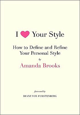 I Love Your Style: How to Define and Refine Your Personal Style