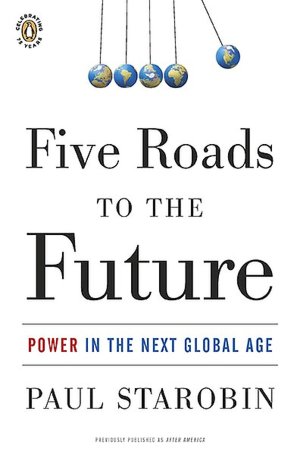 Five Roads to the Future: Power in the Next Global Age