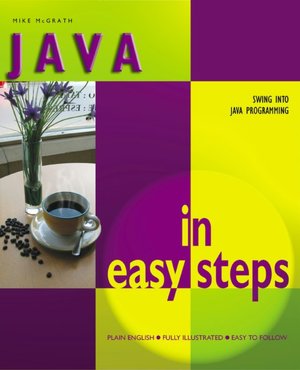 Java in Easy Steps (In Easy Steps Series)